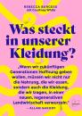 Was steckt in unserer Kleidung? (Rebecca Burgess, Courtney White, Leonie De Abrew)
